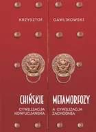 E-booki - historia - Chińskie metamorfozy. Cywilizacja konfucjańska a cywilizacja zachodnia - miniaturka - grafika 1