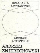 Książki o kulturze i sztuce - Działania archaiczne - miniaturka - grafika 1