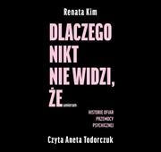 Audiobooki - literatura faktu - Dlaczego nikt nie widzi, że umieram - miniaturka - grafika 1