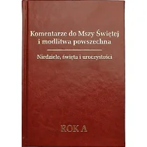 Komentarze do mszy świętej i modlitwa powszechna niedziele, święta, uroczystości. rok a - Wysyłka od 3,99 - Religia i religioznawstwo - miniaturka - grafika 1