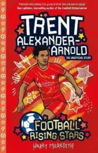 Sweet Cherry Publishing Football Rising Stars: Trent Alexander Arnold - Pozostałe książki - miniaturka - grafika 1