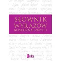 Słownik wyrazów bliskoznacznych - Praca zbiorowa - Słowniki języka polskiego - miniaturka - grafika 1