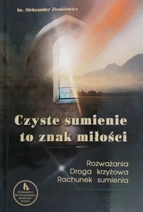 Czyste sumienie to znak miłości - Religia i religioznawstwo - miniaturka - grafika 1