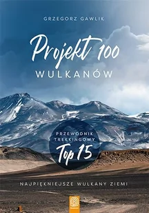 Projekt 100 wulkanów. Przewodnik trekkingowy Top 15 - E-booki - przewodniki Projekt 100 wulkanów. Przewodnik trekkingowy Top 15 - E-booki - przewodniki - miniaturka - grafika 1