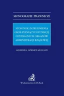 Polityka i politologia - Górnicz-Mulcahy Agnieszka Stosunek zatrudnienia osób pełni$121cych funkcję centralnych organów administracji rz$122dowej - miniaturka - grafika 1