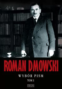 Zysk i S-ka Wybór pism Tom 1 - Roman Dmowski - Podręczniki dla szkół wyższych - miniaturka - grafika 1