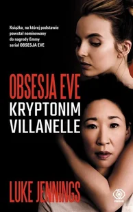 Kryptonim Villanelle. Obsesja Eve. Tom 1 - Thrillery - miniaturka - grafika 3