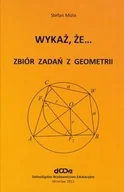 Matematyka - Dolnośląskie Wydawnictwo Edukacyjne Wykaż, że... Zbiór zadań z geometrii - Stefan Mizia - miniaturka - grafika 1