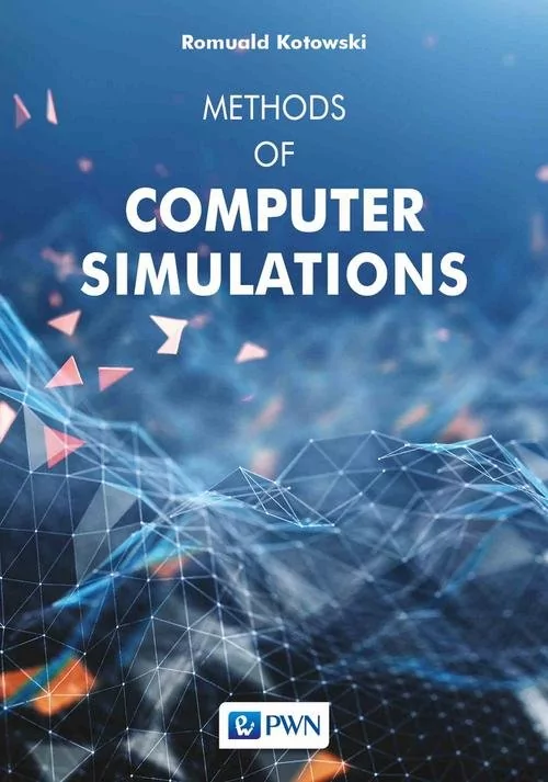 Wydawnictwo Naukowe PWN Methods of computer simulations Romuald Kotowski