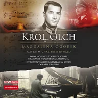 Audiobooki - biografie - Król Olch. Wilm Hosenfeld, oficer, który uratował Władysława Szpilmana. Otto von Wächter, generał SS, który ograbił Kraków - audiobook - miniaturka - grafika 1
