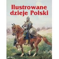 Historia świata - Bellona praca zbiorowa Ilustrowane dzieje Polski - miniaturka - grafika 1