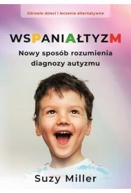 Wspaniałtyzm. Nowy sposób rozumienia diagnozy autyzmu - Poradniki hobbystyczne - miniaturka - grafika 1