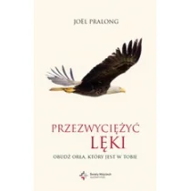 Wydawnictwo Św. Wojciecha Przezwyciężyć lęki Obudź orła który jest w Tobie - Pralong Joël - Religia i religioznawstwo - miniaturka - grafika 1