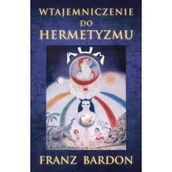 Ezoteryka - Wtajemniczenie do Hermetyzmu - miniaturka - grafika 1