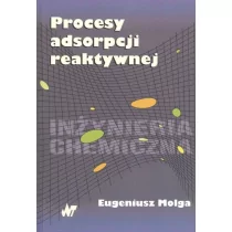 Procesy adsorpcji reaktywnej - Molga Eugeniusz - Chemia - miniaturka - grafika 1