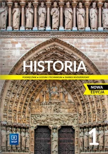 Historia 1. Klasa 1. Podręcznik dla liceum i technikum. Zakres rozszerzony - Podręczniki dla liceum - miniaturka - grafika 1