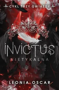 Invictus. Nietykalna. Trzy gwiazdy. Tom 2 - Leonia Oscar - Romanse - miniaturka - grafika 1