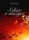 Książki o kulturze i sztuce - Szkice o Muzyce - miniaturka - grafika 1