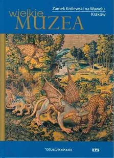 Zamek Królewski Na Wawelu Kraków. Wielkie Muzea - Książki o kulturze i sztuce - miniaturka - grafika 1