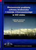 Ekonomia - Ekonomiczne problemy ochrony środowiska i rozwoju równoważnego w XXI wieku - miniaturka - grafika 1