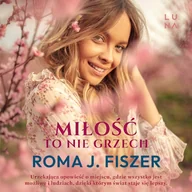 Audiobooki - romanse - Miłość to nie grzech Roma J. Fiszer - miniaturka - grafika 1