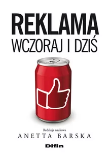 Reklama wczoraj i dziś - ANETTA BARSKA, Michałowska Mariola, Śnihur Janusz - Marketing - miniaturka - grafika 1