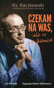 Czerwone i Czarne Czekam na Was. Ale się nie śpieszcie - KAPSYDA KOBRO-OKOŁOWICZ, Iza Bartosz - Biografie i autobiografie - miniaturka - grafika 2