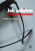 Felietony i reportaże - Jak Zabiłem Piotra Jaroszewicza - miniaturka - grafika 1