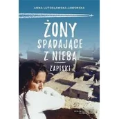 Biografie i autobiografie - Żony spadające z nieba Anna Lutosławska-Jaworska - miniaturka - grafika 1