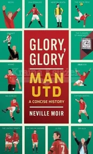 Glory, Glory Man Utd: A Celebratory History - Pozostałe książki - miniaturka - grafika 1