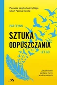 Biografie i autobiografie - Sztuka Odpuszczania Jak Zamieniłem Panikę Na Starcie W Sukces Na Mecie Pat Flynn - miniaturka - grafika 1