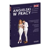 Książki do nauki języka angielskiego - Angielski w pracy. Komunikacja, słownictwo, gramatyka - książka - miniaturka - grafika 1