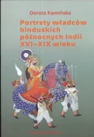 Książki o kulturze i sztuce - Portrety władców hinduskich północnych Indii XVI-XIX wieku - miniaturka - grafika 1