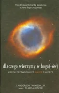 Religia i religioznawstwo - Błękitna Kropka Dlaczego wierzymy w boga (-ów) - Thomson J. Anderson, Aukofer Clare - miniaturka - grafika 1