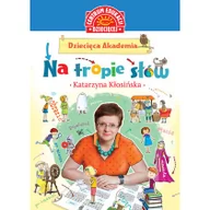 Książki edukacyjne - Centrum Edukacji Dziecięcej Dziecięca Akademia Na tropie słów - Katarzyna Kłosińska - miniaturka - grafika 1