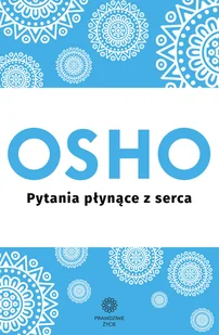 Osho Pytania płynące z serca e-book) - E-booki - podręczniki - miniaturka - grafika 1