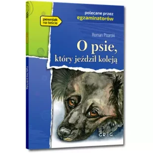 Greg O psie, który jeździł koleją. Wydanie z opracowaniem - Roman Pisarski - Lektury szkoła podstawowa - miniaturka - grafika 4