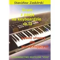 Książki o muzyce - Wydawnictwo Muzyczne VIVO Gram z pasją na keyboardzie cz.2 - Stanisław Zaskórski - miniaturka - grafika 1