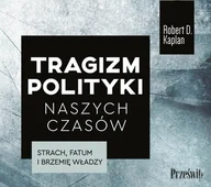 Audiobooki - literatura popularnonaukowa - Tragizm polityki naszych czasów Strach, fatum i brzemię władzy - miniaturka - grafika 1