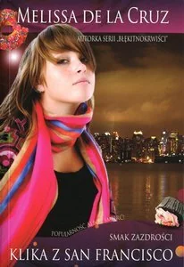 Klika z San Francisco. Tom 2. Smak zazdrości Melissa De La Cruz - Książki edukacyjne - miniaturka - grafika 2