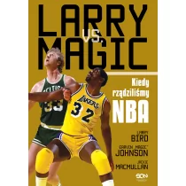 Sine Qua Non Larry vs. Magic. Kiedy rządziliśmy NBA - Bird Larry, Johnson Earvin Magic, MacMullan Jackie - Ludzie sportu - miniaturka - grafika 1