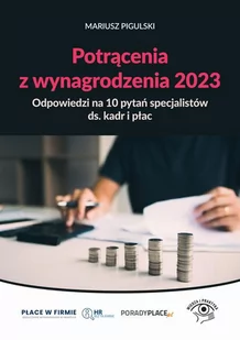 Potrącenia z wynagrodzenia 2023 - odpowiedzi na 10 pytań specjalistów ds. kadr i płac - E-booki - prawo - miniaturka - grafika 1
