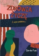 Poezja - Zdrowia życzę. I mercedesa... - Gerda Fux - miniaturka - grafika 1