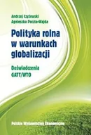 Ekonomia - Polityka rolna w warunkach globalizacji. Doświadczenie GATT/WTO - miniaturka - grafika 1