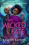 Pozostałe książki - This Wicked Fate: Kalynn Bayron - miniaturka - grafika 1