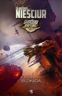 Blokada. Shadow Raptors. Tom 4 - Science-fiction - miniaturka - grafika 2