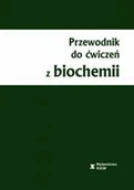 Nauki przyrodnicze - Przewodnik do ćwiczeń z biochemii, wyd. III - miniaturka - grafika 1