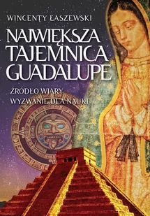 Największa tajemnica Guadalupe - E-booki - religia - miniaturka - grafika 1