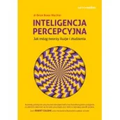 Psychologia - Inteligencja percepcyjna. Jak mózg tworzy iluzje i złudzenia - miniaturka - grafika 1