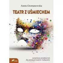 Teatr z uśmiechem. Scenariusze przedstawień dla... - Pedagogika i dydaktyka - miniaturka - grafika 1